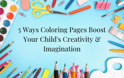 5 Ways Coloring Pages Boost Your Child’s Creativity & Imagination